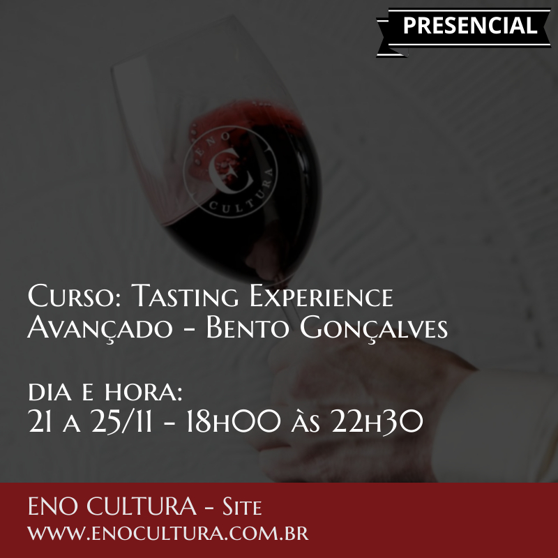 Tasting Experience Avançado - Bento Gonçalves * Eno Cultura • Intelivino